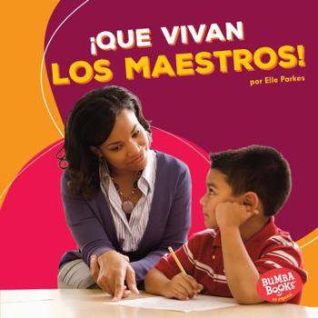 Library Binding ¡Que Vivan Los Maestros! (Hooray for Teachers!) [Spanish] Book
