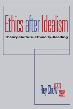 Ethics After Idealism: Theory-Culture-Ethnicity-Reading - Book  of the ries of Contemporary Culture