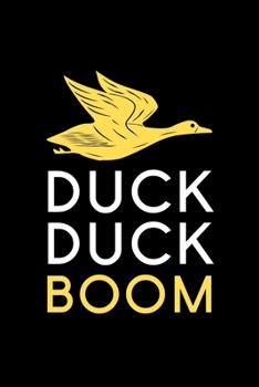 Paperback Duck Duck Boom: Blank Lined Journal Notebook, 6" x 9", duck journal, duck notebook, Ruled, Writing Book, Notebook for duck lovers, Duc Book