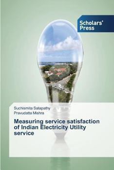 Paperback Measuring service satisfaction of Indian Electricity Utility service Book