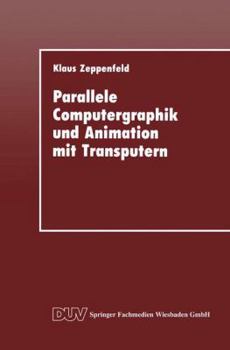 Paperback Parallele Computergraphik Und Animation Mit Transputern [German] Book