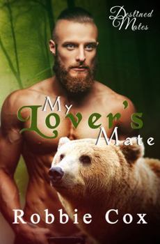 My Lover's Mate: A Steamy Paranormal Romance (Destined Mates)