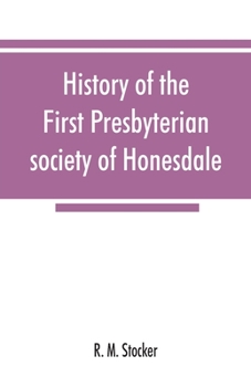 Paperback History of the First Presbyterian society of Honesdale Book