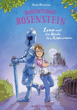Paperback Burginternat Rosenstein: Lena und die Bande der Ritterinnen [German] Book