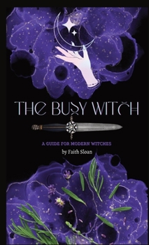 Hardcover The Busy Witch: A Guide for Modern Witches Book