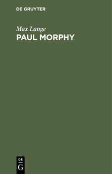 Hardcover Paul Morphy: Skizze Aus Der Schachwelt [German] Book