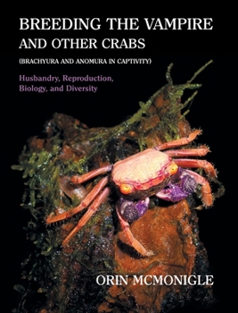 Hardcover Breeding the Vampire and Other Crabs: (Brachyura and Anomura in Captivity) Book