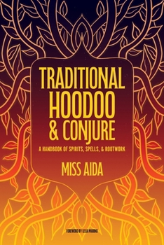 Paperback Traditional Hoodoo & Conjure: A Handbook of Spirits, Spells, & Rootwork Book