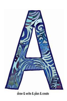 Paperback "A" draw & write & plan & create: a monogrammed blank sketchbook Book