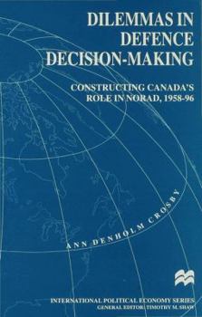 Dilemmas In Defence Decision Making (Macmillan International Political Economy)