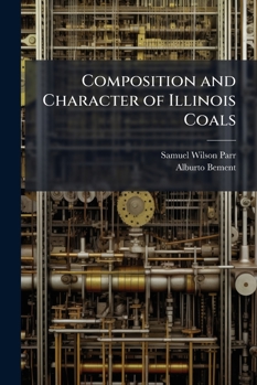Paperback Composition and Character of Illinois Coals Book