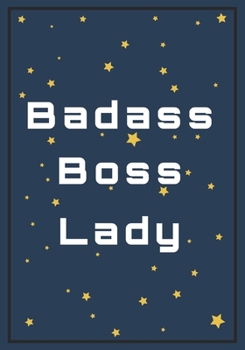 Paperback Badass Boss Lady: Feminist Appreciation Gift for Boss Lady - Office Lined Blank Notebook Journal with a funny saying on the Front Cover Book