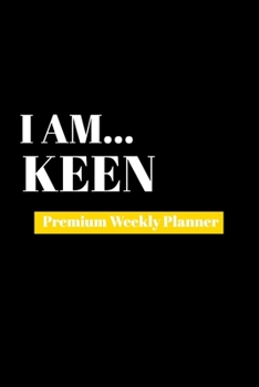 Paperback I Am Keen: Premium Weekly Planner Book