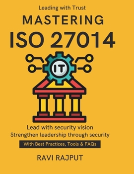 Mastering ISO 27014: Global Security Standards | Security Governance for Boards | ISO 27014 in Practice | Aligning ISO Standards | Governance with Security | future of information security governance