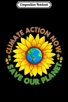 Composition Notebook: Climate Action Now March Strike Movement Wear  Journal/Notebook Blank Lined Ruled 6x9 100 Pages