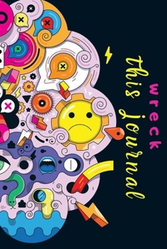 wreck this journal: Lined Notebook Journal to Write In, Blank, 6 x 9, 120 pages