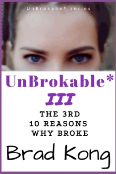 Paperback UnBrokable* III: The 3rd 10 Reasons Why People Go Broke Despite Working Book
