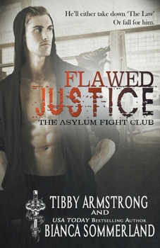 Flawed Justice - Book #1 of the Asylum Fight Club
