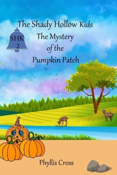 Paperback The Shady Hollow Kids The Mystery of the Pumpkin Patch Book