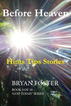 Paperback Before Heaven: Hints Tips Stories [Large Print] Book