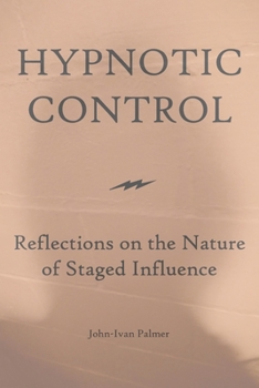 Paperback Hypnotic Control: Reflections on the Nature of Staged Influence Book