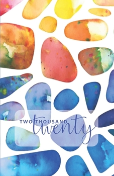 Two Thousand Twenty: Monthly & Weekly Planner 2020 / Diary / Agenda: simple lined weekly pages, lots of space to write in, easy to carry around / BOHO WATERCOLOR GEMS STONES