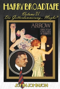 Paperback Harry Broadtape - Volume IV - Die Gotterdammerung... Maybe? Book
