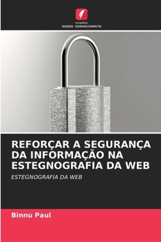 Paperback Reforçar a Segurança Da Informação Na Estegnografia Da Web [Portuguese] Book