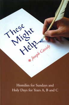 Paperback These Might Help: Homilies for Sundays and Holy Days for Years A, B and C Book