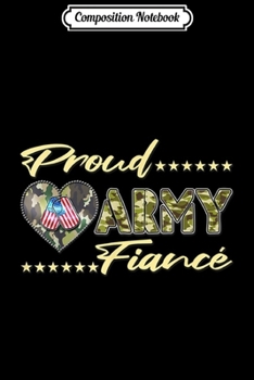 Composition Notebook: Mens Proud Army Fiance - Camo US Flag Dog Tag Military Lover Gift  Journal/Notebook Blank Lined Ruled 6x9 100 Pages