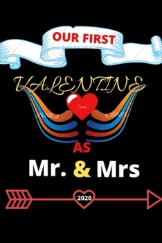 Paperback Our First valentine As Mr. & Mrs 2020: Valentines day 2020 great gift idea for any newly ... boyfriend, girlfriend and engaged couple. Book