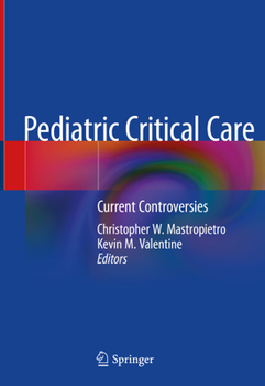 Hardcover Pediatric Critical Care: Current Controversies Book