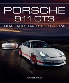 Hardcover Porsche 911 Gt3: Road and Track, 1999-2024 Book