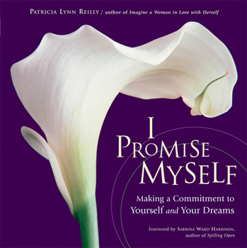 Paperback I Promise Myself: Making a Commitment to Yourself and Your Dreams Book