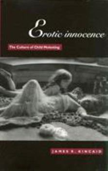 Hardcover Erotic Innocence: The Culture of Child Molesting Book