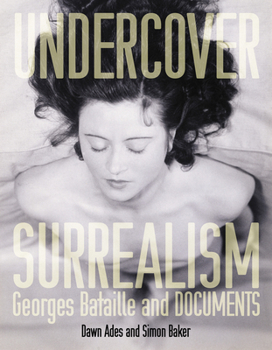 Paperback Undercover Surrealism: Georges Bataille and Documents Book