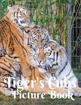 Tiger's Cubs Picture Book: Picture Book for Alzheimer's Patients and Seniors with Dementia, Gift for Animal lovers Wildlife lovers Feline Giant Cats, Safari Sumatran Amur Siberia Indian (or Bengal) So