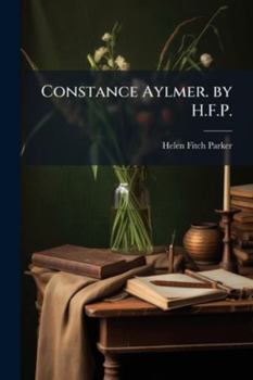Constance Aylmer. by H.F.P.