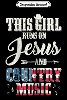 Paperback Composition Notebook: Womens This Girl Runs On Jesus And Country Music Journal/Notebook Blank Lined Ruled 6x9 100 Pages Book