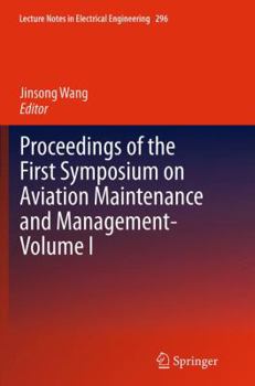 Paperback Proceedings of the First Symposium on Aviation Maintenance and Management-Volume I Book