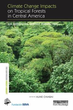 Paperback Climate Change Impacts on Tropical Forests in Central America: An ecosystem service perspective Book