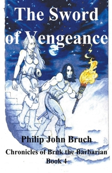 The Sword of Vengeance - Book #4 of the Chronicles of Bruk the Barbarian