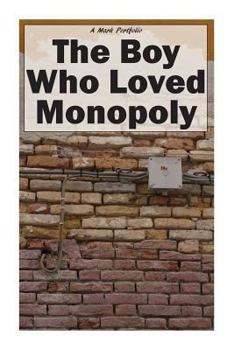 Paperback The Boy Who Loved Monopoly Book