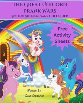 Paperback The Great Unicorn Prank Wars: Sibling Shenanigans Unleashed Book