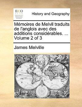 Paperback Memoires de Melvil Traduits de L'Anglois Avec Des Additions Considrables. ... Volume 2 of 3 [French] Book