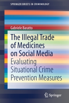 Paperback The Illegal Trade of Medicines on Social Media: Evaluating Situational Crime Prevention Measures Book