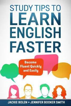 Paperback Study Tips to Learn English Faster: Become Fluent Quickly and Easily Book