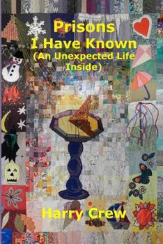 Paperback Prisons I Have Known (An Unexpected Life Inside) Book