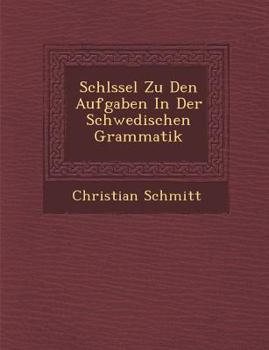 Paperback Schl Ssel Zu Den Aufgaben in Der Schwedischen Grammatik [Swedish] Book