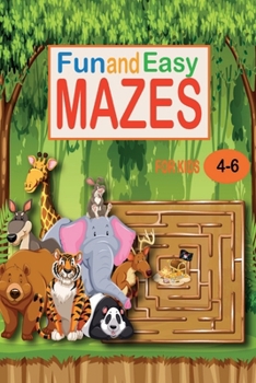 Paperback Fun and Easy Mazes for Kids 4-6: My Book of Easy Mazes /Practice For Kids With Pen Control /My First Learn to Write Workbook / My First Book Of Mazes Book
